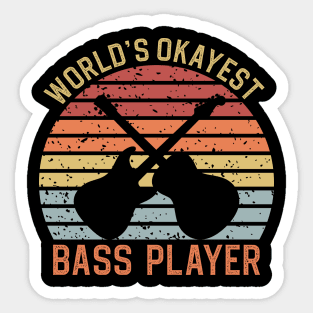 Worlds Okayest Bass Player Sticker